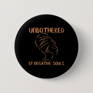 Unbothered By Negative Souls Ladies Black History  6 Cm Round Badge