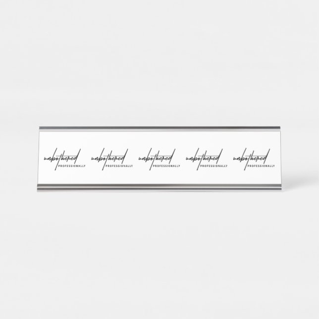 Unbothered Professionally” Desk Name Plate (Front)