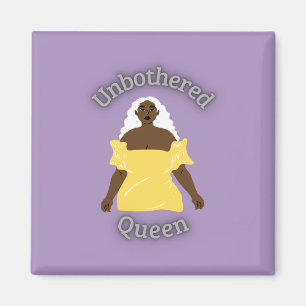 Unbothered Queen Magnet