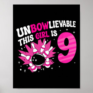 Unbowlievable This Girl Is 9 Bowling 9th Birthday Poster