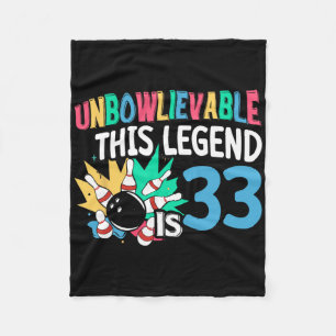Unbowlievable This Legend Is 33 Bowling 33th Birth Fleece Blanket