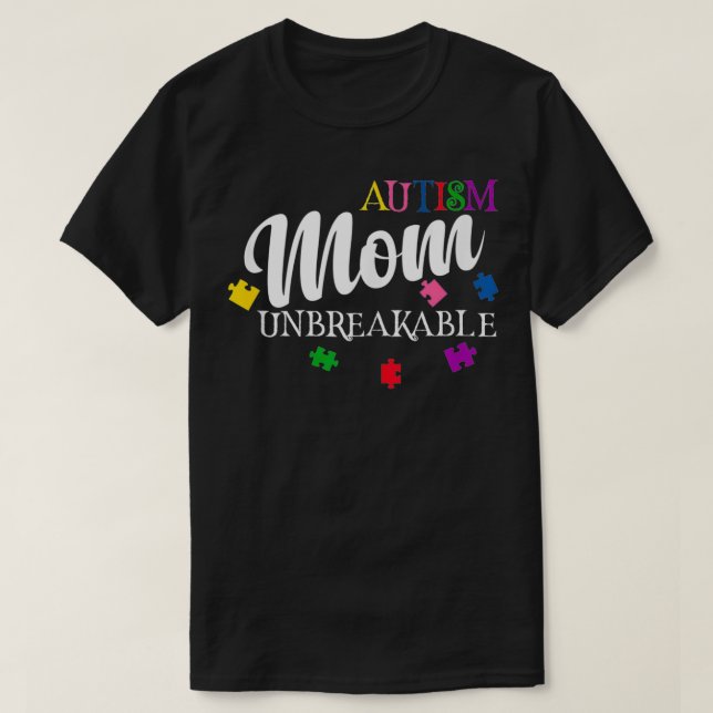 Unbreakable Autism Mum  T-Shirt (Design Front)