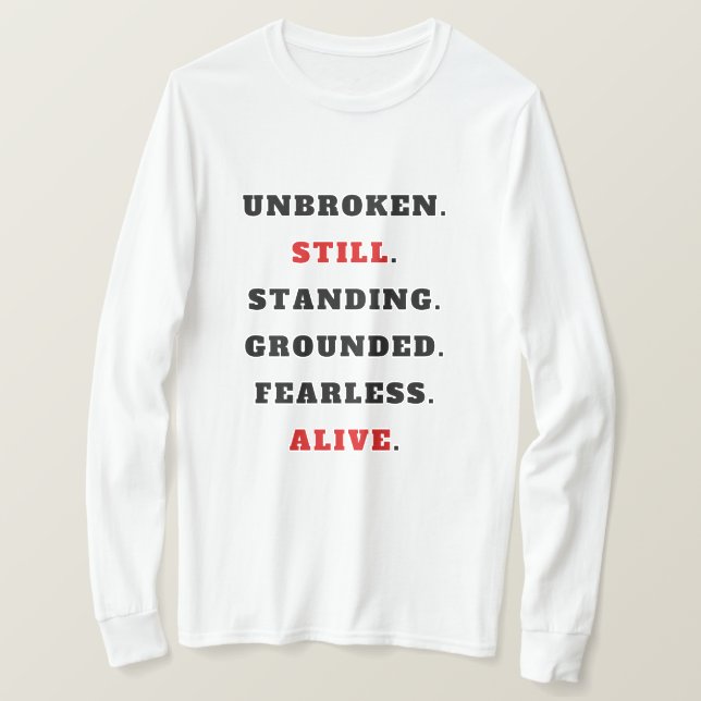 Unbroken Still Standing Strong Statement T-Shirt (Design Front)