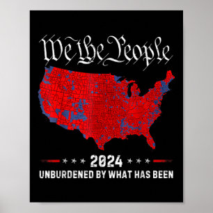 Unburdened By What Has Been 2024 Funny America U.s Poster