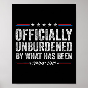 Unburdened By What Has Been 2024 Funny America U.s Poster