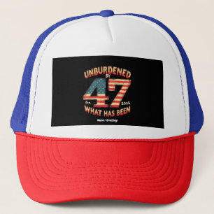 Unburdened by What Has Been Est 2025 Funny Trump  Trucker Hat