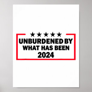 Unburdened By What Has Been Trump Victory 2024  Poster