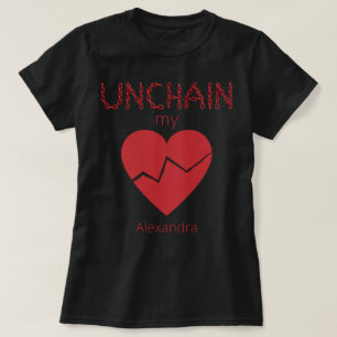 Unchain My Broken Heart Love Red Customised Name T-Shirt