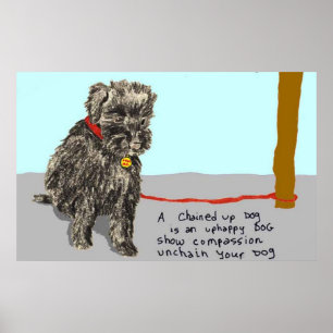 Unchain Your Dog, Be Compassionate Poster