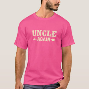 Uncle Again Pregnancy Announcement Baby Reveal Hu T-Shirt