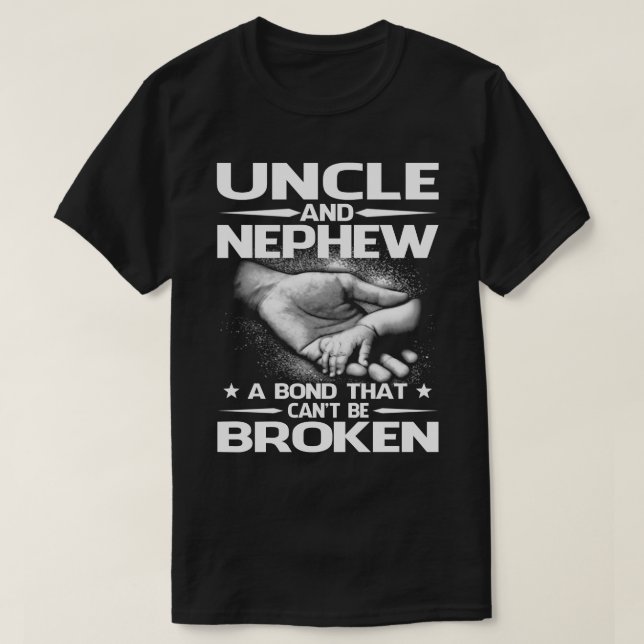 UNCLE and NEPHEW A Bond That Can't Be Broken T-Shi T-Shirt (Design Front)