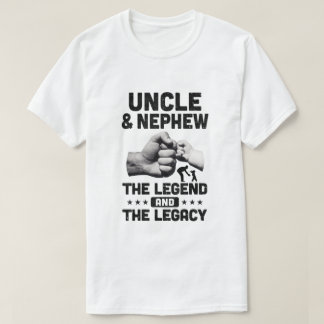 Uncle And Nephew The Legend And The Legacy T-Shirt