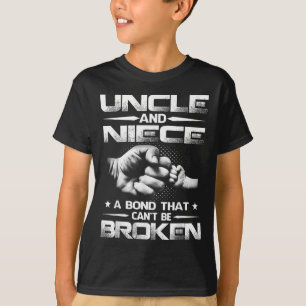 Uncle And Niece A Bond That Can't Be Broken  T-Shirt