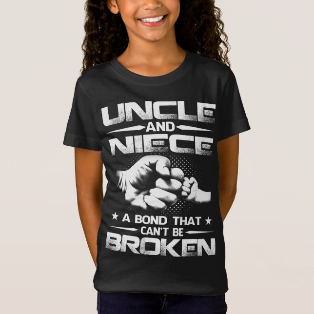 Uncle and Niece A Bond That Can't Be Broken T-Shirt (Front)