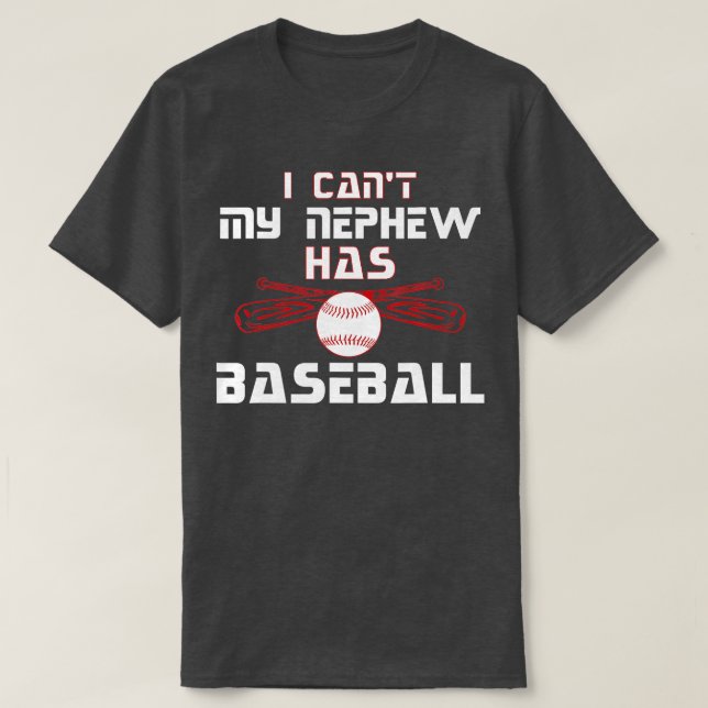 Uncle Aunt I Cant My Nephew Has Baseball Novelty  T-Shirt (Design Front)