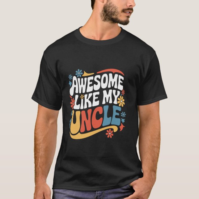 Uncle Awesome Like My Uncle T-Shirt (Front)