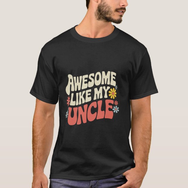 Uncle Awesome Like My Uncle T-Shirt (Front)