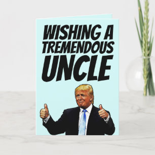 UNCLE BIRTHDAY CARD, DONALD TRUMP CARDS