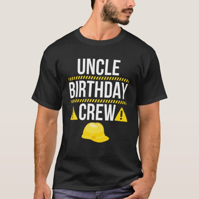 Uncle Birthday Crew Construction Worker Themed Par T-Shirt (Front)