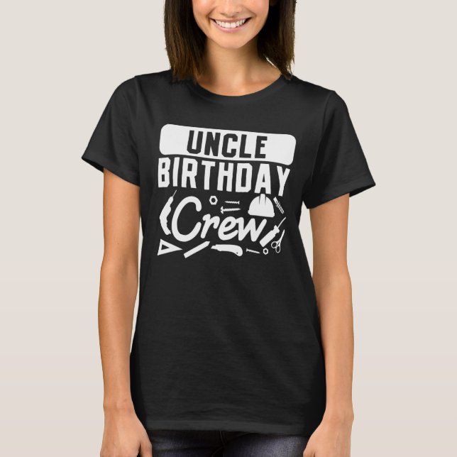 Uncle Birthday Crew Excavator Construction Worker  T-Shirt (Front)