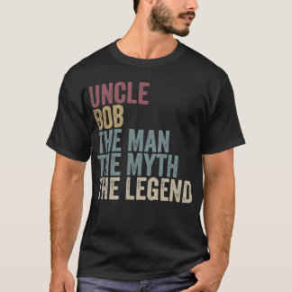 Uncle Bob The Man The Myth The Legend Dad Vintage  T-Shirt