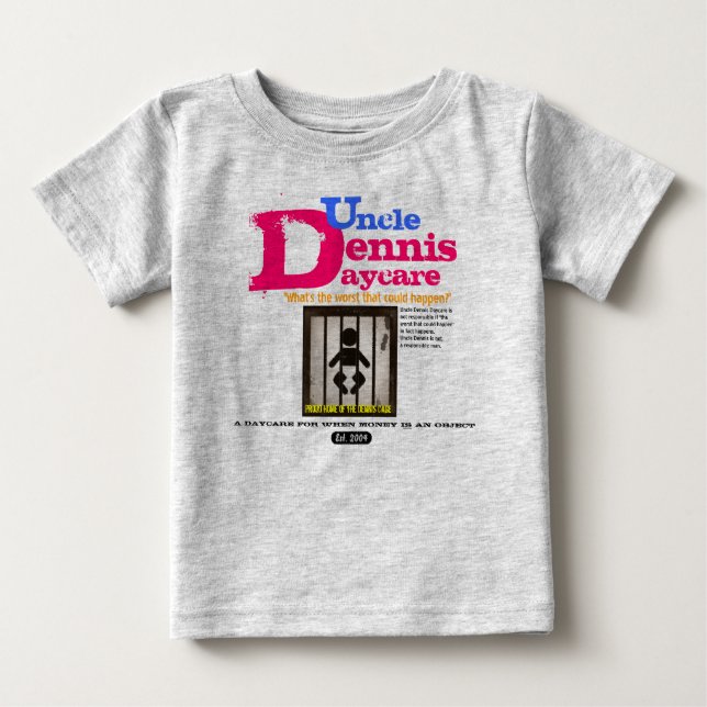Uncle Dennis for baby Baby T-Shirt (Front)
