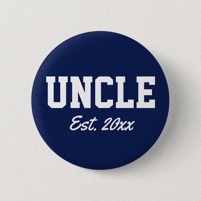 "Uncle - est. date" novelty 6 Cm Round Badge (Front)