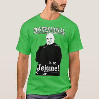 Uncle Fester Conventional is so Jejune  T-Shirt