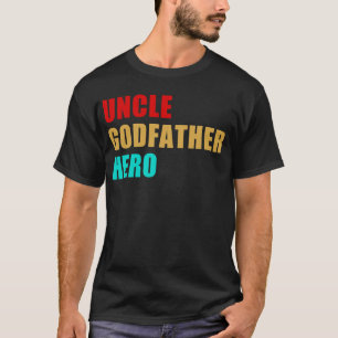 uncle godfather hero T-Shirt
