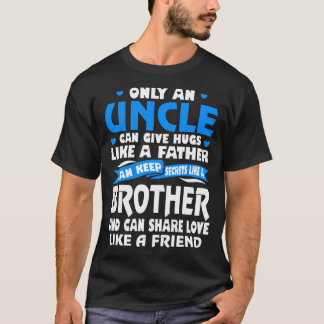 Uncle Hugs Like Father Love Like Friend Tshirt
