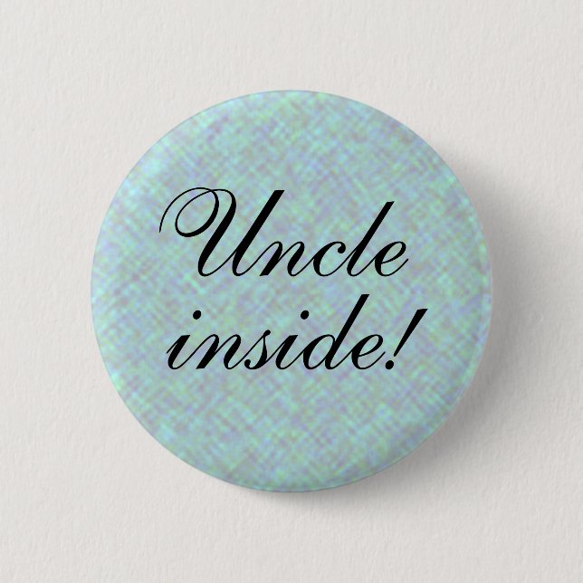UNCLE inside! any Text 6 Cm Round Badge (Front)