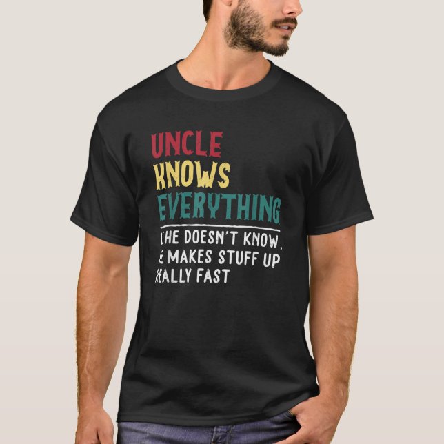 Uncle know Everything Father s day gift for Funny  T-Shirt (Front)