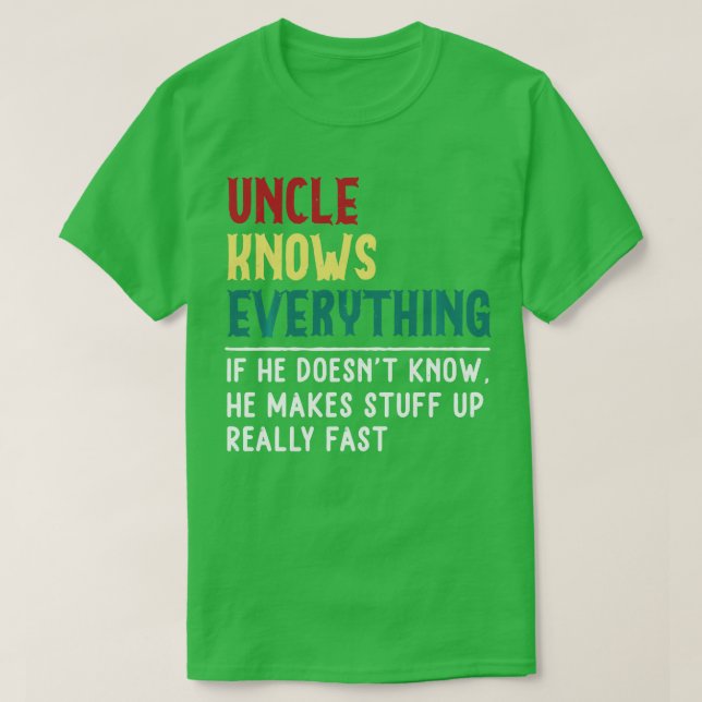 Uncle know Everything Fathers day gift for Funny U T-Shirt (Design Front)