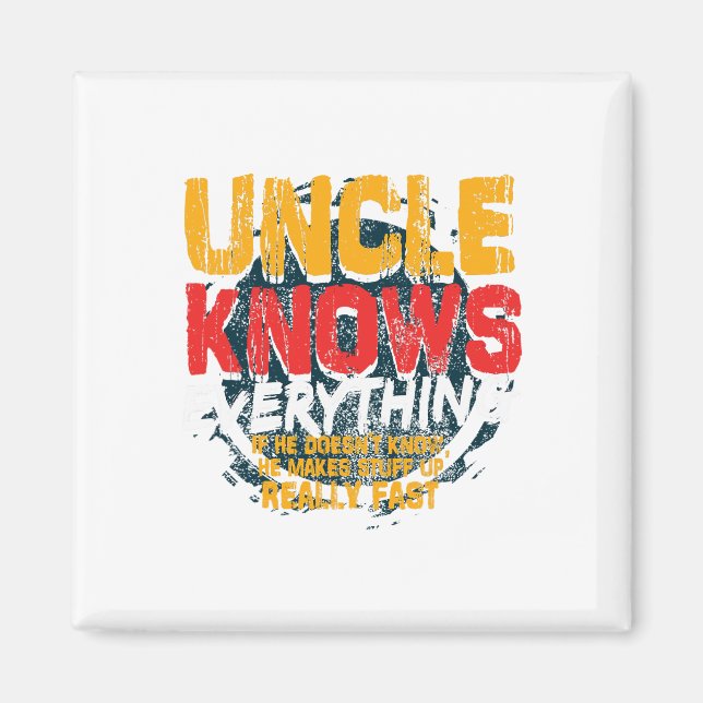 Uncle Knows Everything Funny Uncle Fathers Day Gif Magnet (Front)