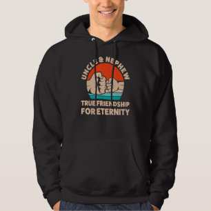 Uncle & Nephew True Friendship Uncles Hoodie