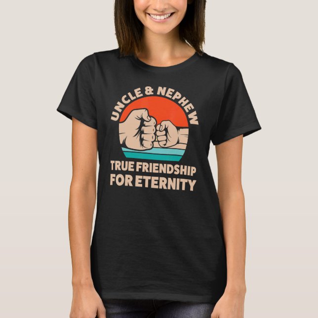 Uncle & Nephew True Friendship Uncles T-Shirt (Front)