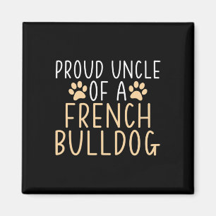 Uncle Of A French Bulldog Frenchie Uncle Magnet