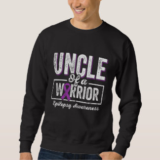 Uncle of a Warrior Epilepsy Uncle Purple Ribbon Su Sweatshirt