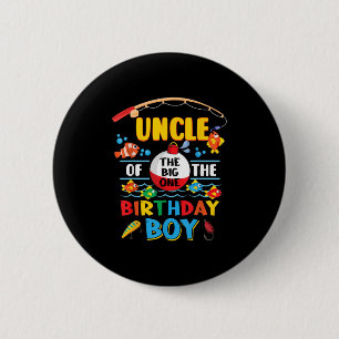 Uncle Of The Big One Fishing 1st Birthday Ofishall 6 Cm Round Badge