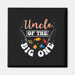 Uncle Of The Big One Fishing Birthday Party Bday C Magnet