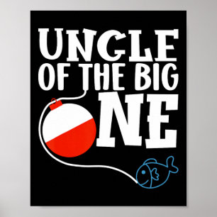 Uncle Of The Big One Fishing Boy First Birthday Of Poster