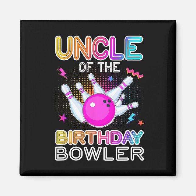 Uncle Of The Birthday Bowler Bday Bowling Party Ce Magnet (Front)