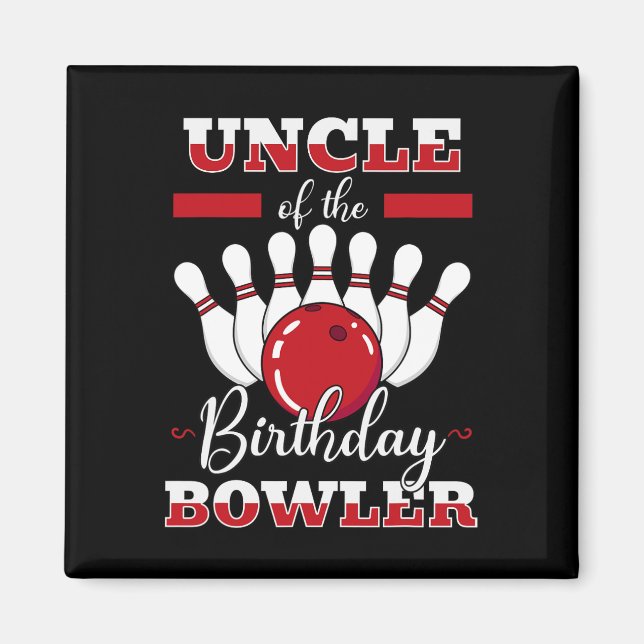 Uncle Of The Birthday Bowler Bday Bowling Party Ce Magnet (Front)