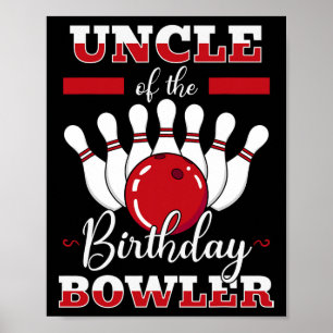 Uncle Of The Birthday Bowler Bday Bowling Party Ce Poster