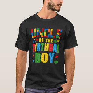 Uncle Of The Birthday Boy Building Blocks Bricks B T-Shirt