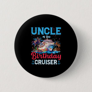 Uncle Of The Birthday Cruiser Funny Cruise Birthda 6 Cm Round Badge
