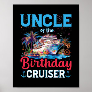 Uncle Of The Birthday Cruiser Funny Cruise Birthda Poster
