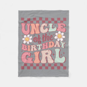 Uncle Of The Birthday Girl Cute Family Groovy Fleece Blanket