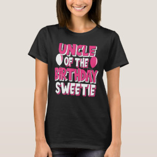 Uncle Of The Birthday Sweetie Girl Party T-Shirt