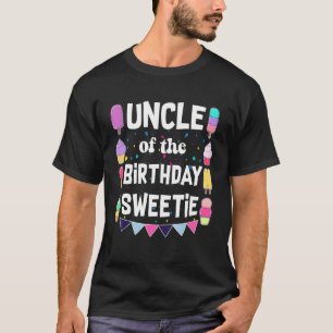 Uncle Of The Birthday Sweetie Ice Cream Cones Pops T-Shirt